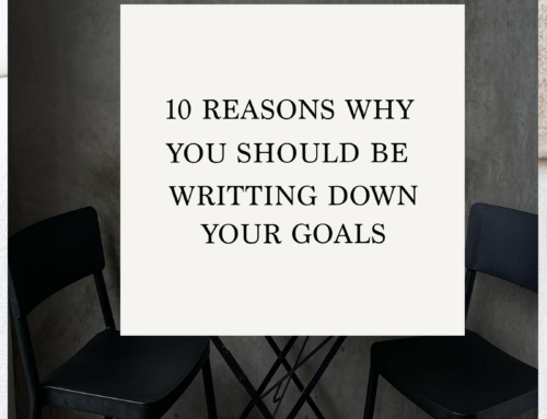 10 Reasons why you should be writing down your goals