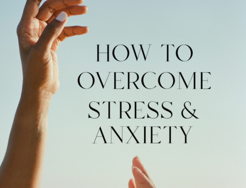 How to overcome stress, anxiety and life’s overload