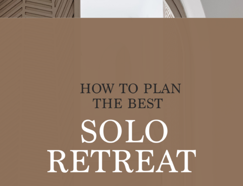 How to Plan and Enjoy a Purpose-Driven Solo Retreat